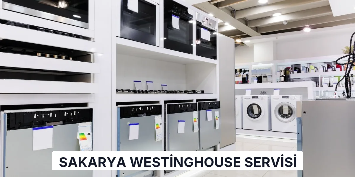 Sakarya Westinghouse Servisi